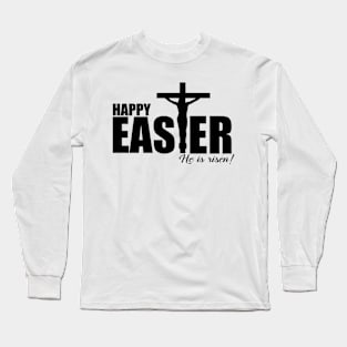 Happy Easter: he is risen Long Sleeve T-Shirt